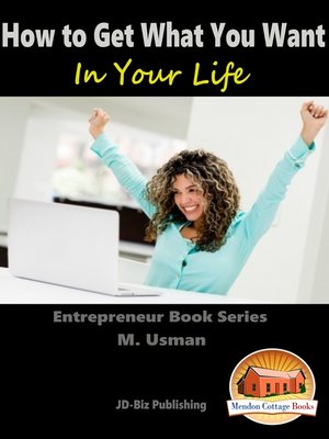 cover image of How to Get What You Want In Your Life